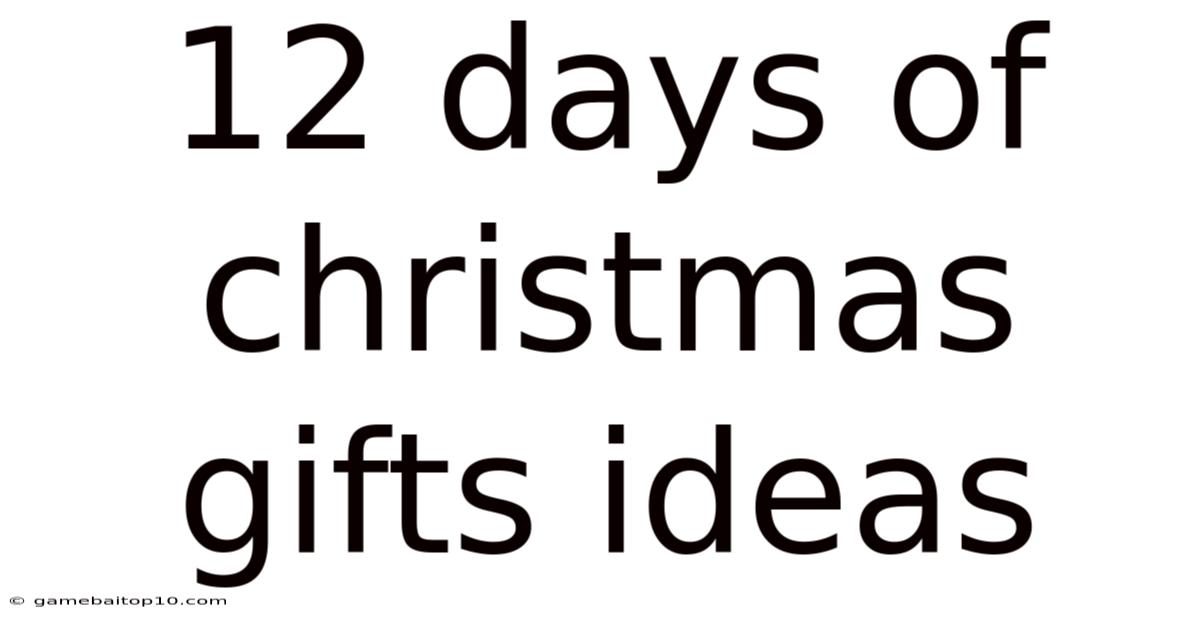 12 Days Of Christmas Gifts Ideas