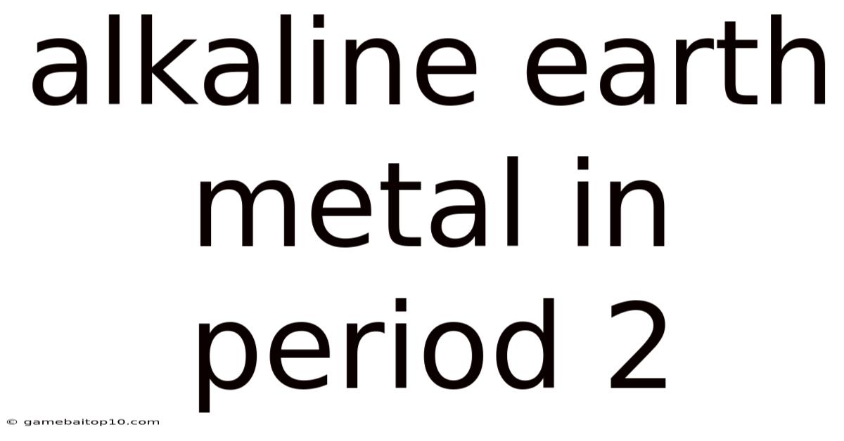 Alkaline Earth Metal In Period 2