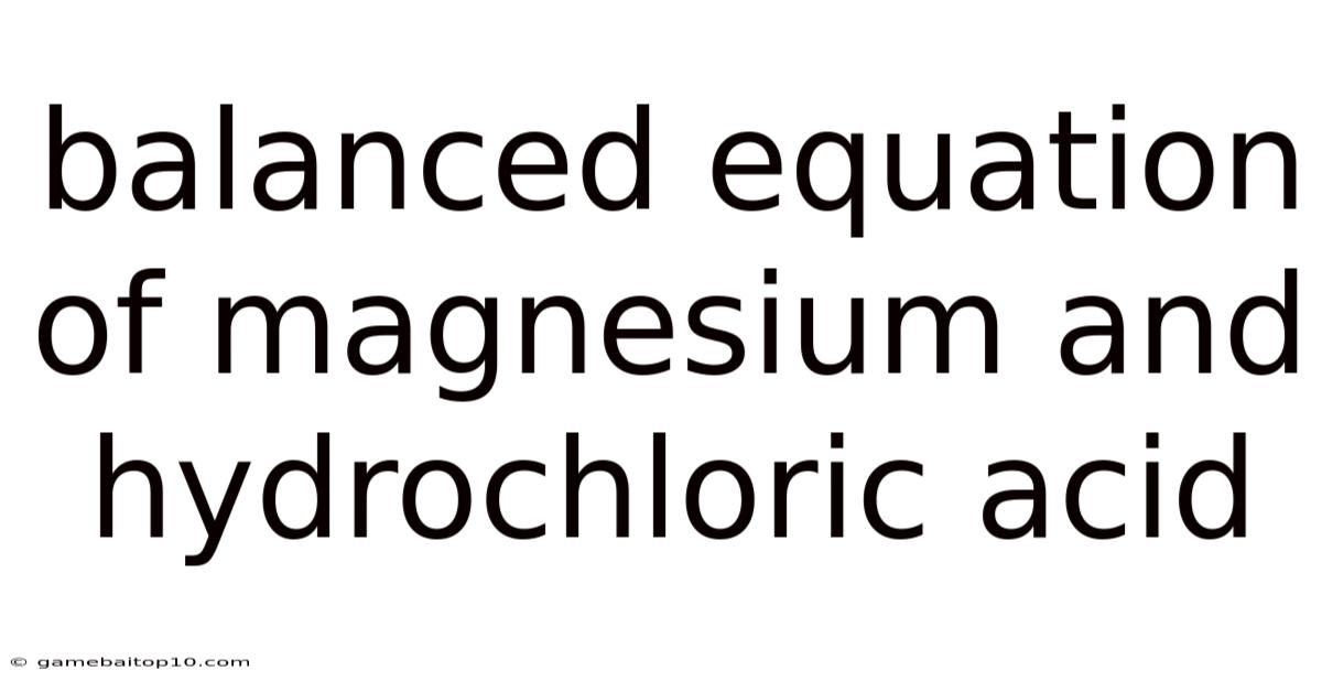 Balanced Equation Of Magnesium And Hydrochloric Acid