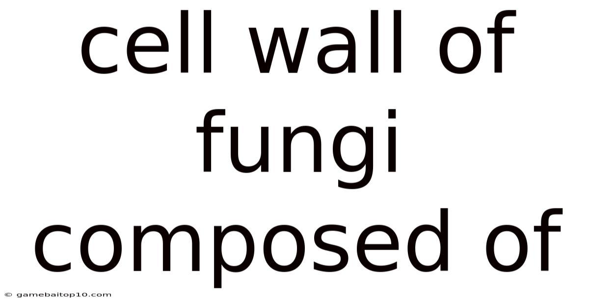 Cell Wall Of Fungi Composed Of