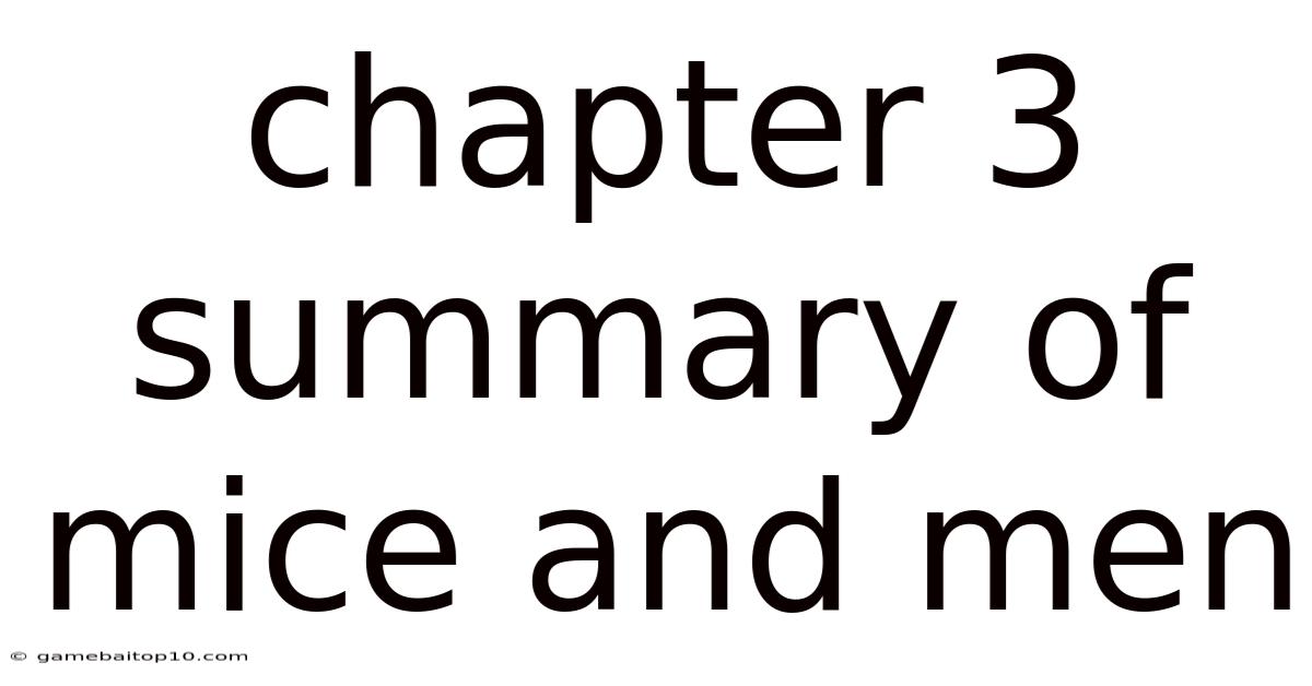 Chapter 3 Summary Of Mice And Men