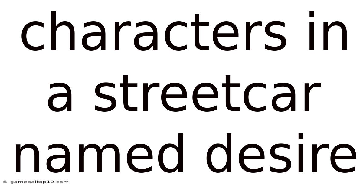 Characters In A Streetcar Named Desire