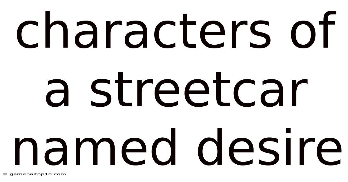 Characters Of A Streetcar Named Desire