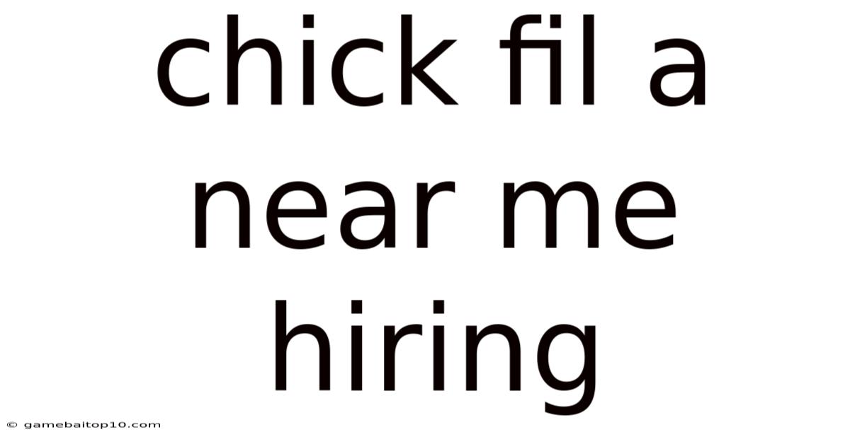 Chick Fil A Near Me Hiring