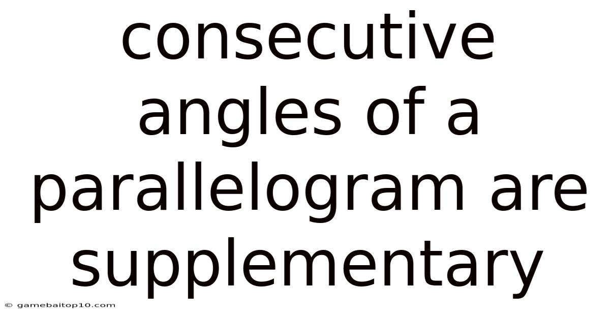 Consecutive Angles Of A Parallelogram Are Supplementary