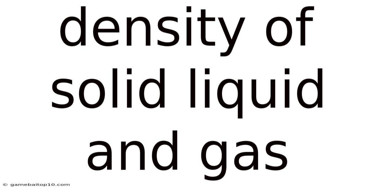 Density Of Solid Liquid And Gas