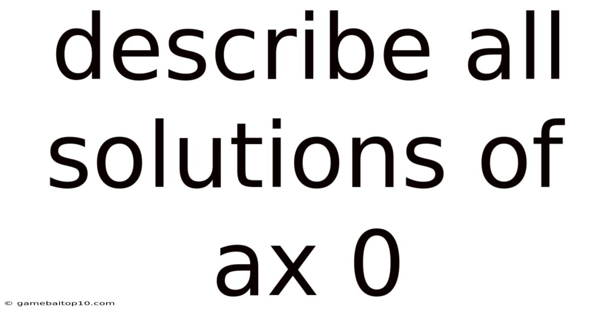 Describe All Solutions Of Ax 0