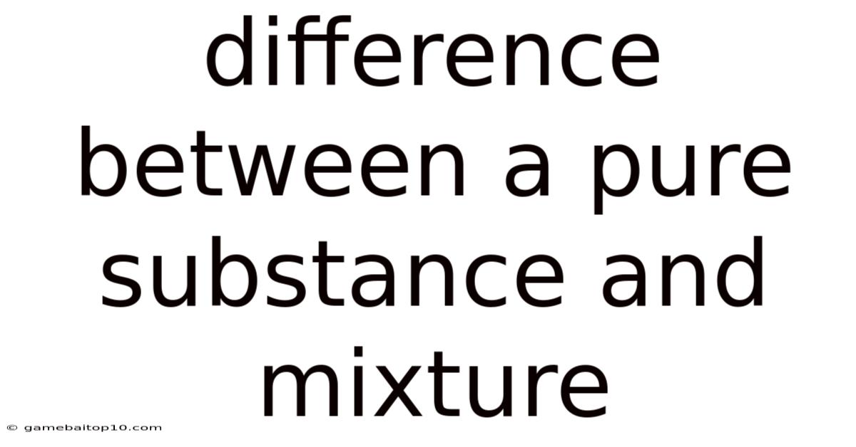 Difference Between A Pure Substance And Mixture