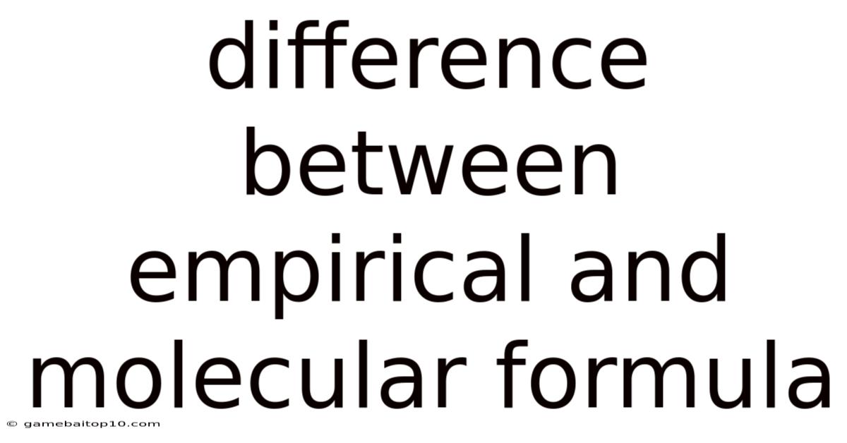 Difference Between Empirical And Molecular Formula