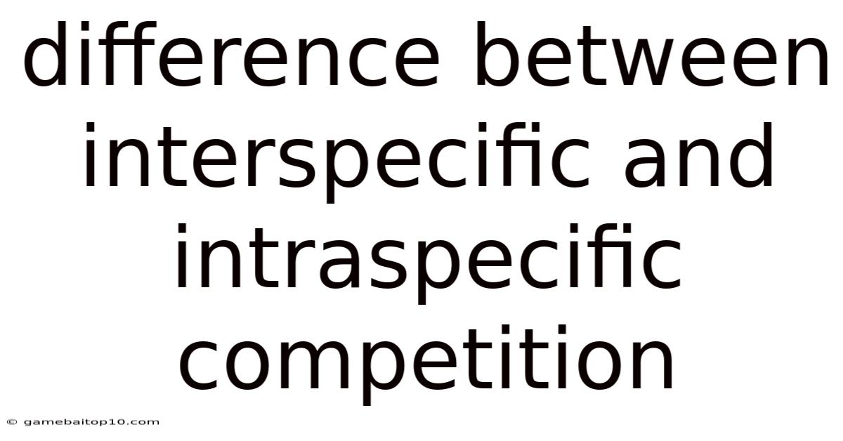 Difference Between Interspecific And Intraspecific Competition