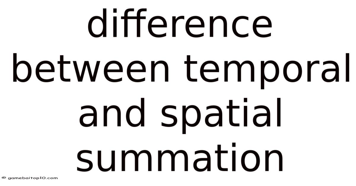 Difference Between Temporal And Spatial Summation