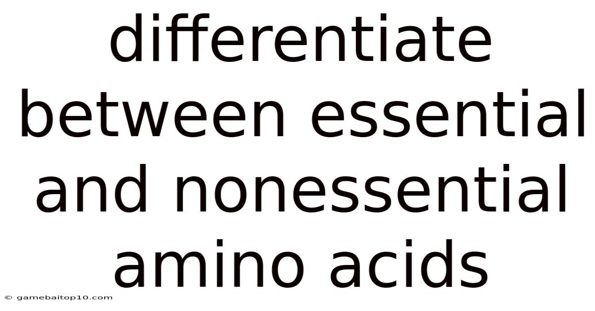 Differentiate Between Essential And Nonessential Amino Acids