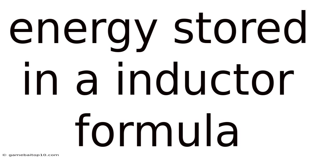 Energy Stored In A Inductor Formula