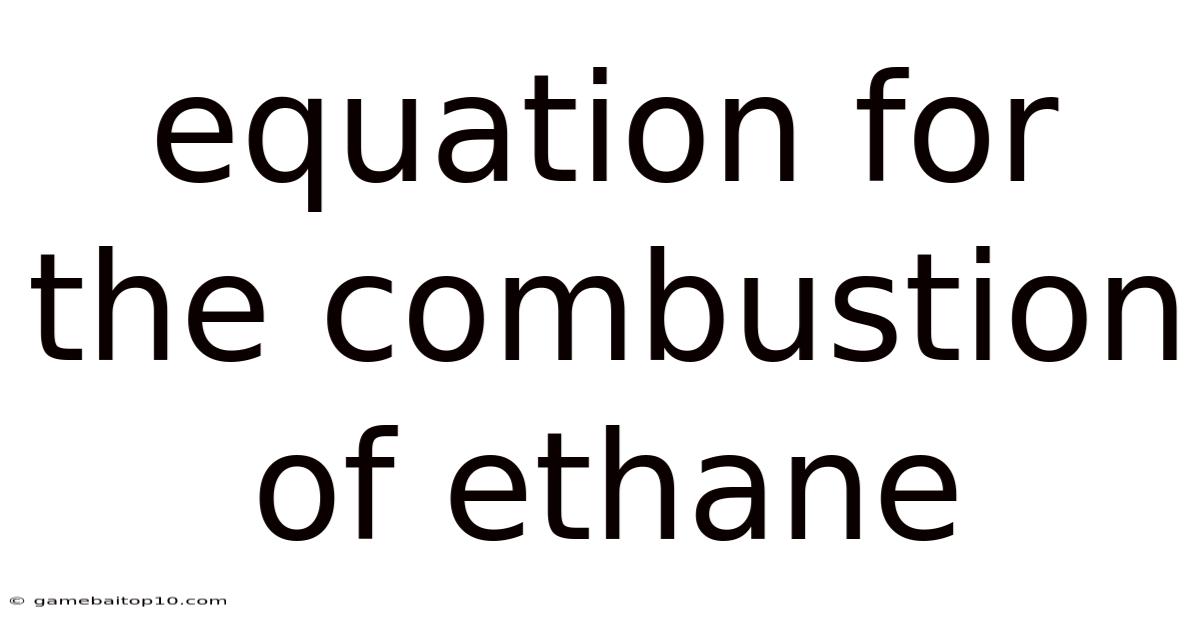 Equation For The Combustion Of Ethane