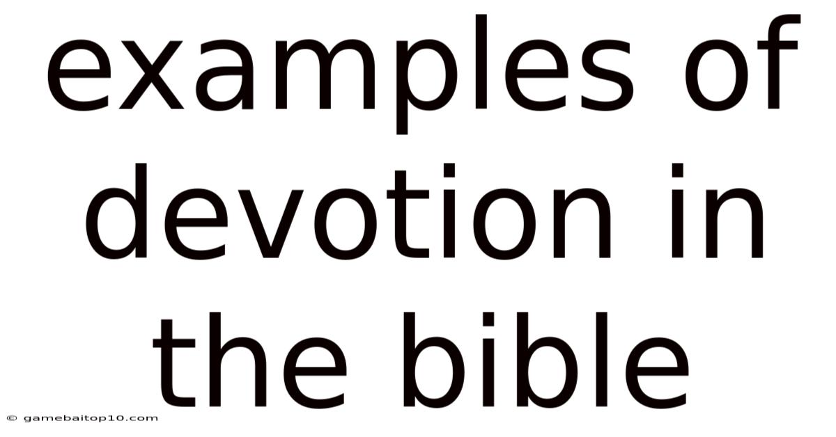 Examples Of Devotion In The Bible