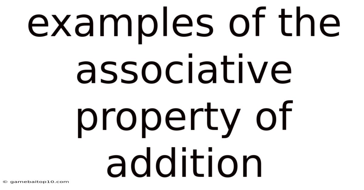 Examples Of The Associative Property Of Addition