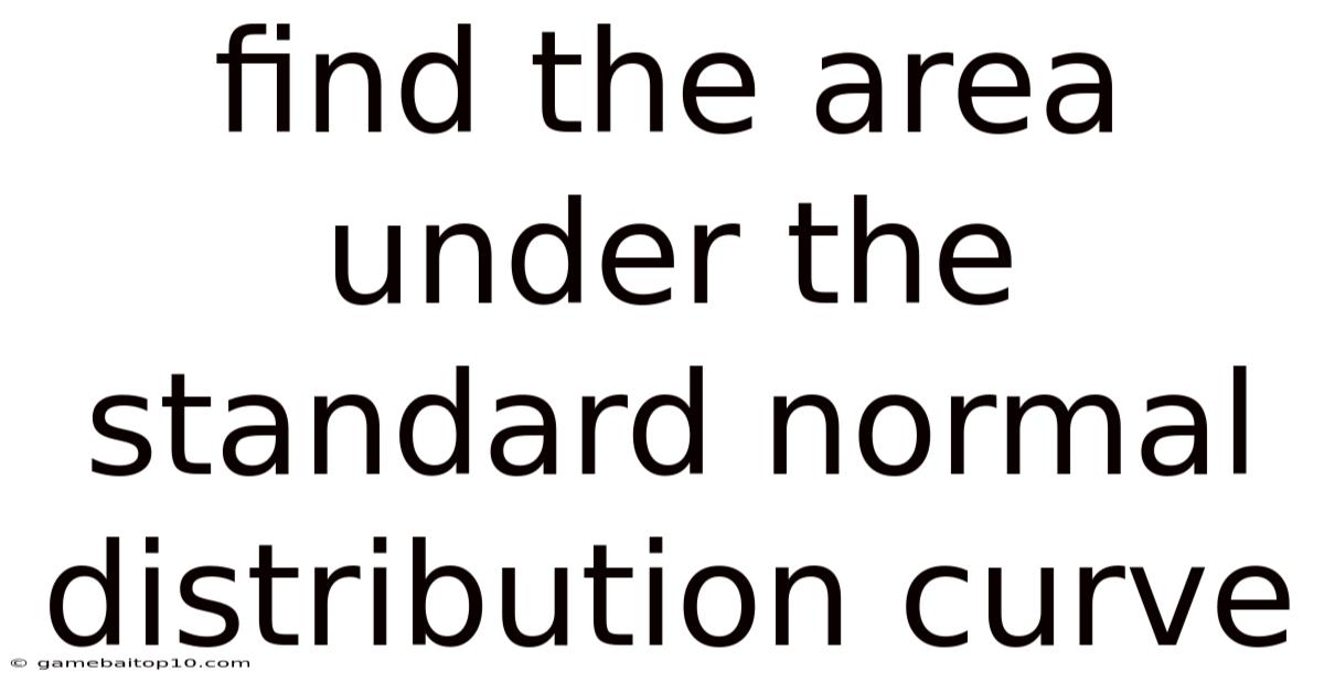 Find The Area Under The Standard Normal Distribution Curve