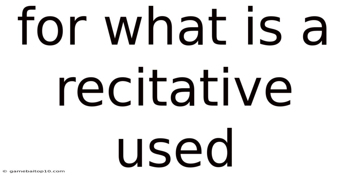 For What Is A Recitative Used