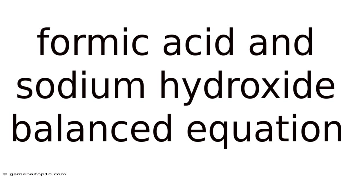 Formic Acid And Sodium Hydroxide Balanced Equation