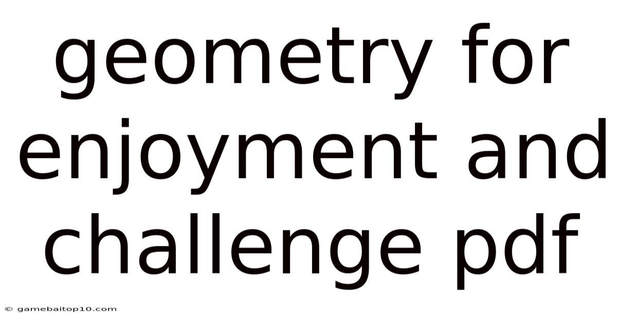 Geometry For Enjoyment And Challenge Pdf