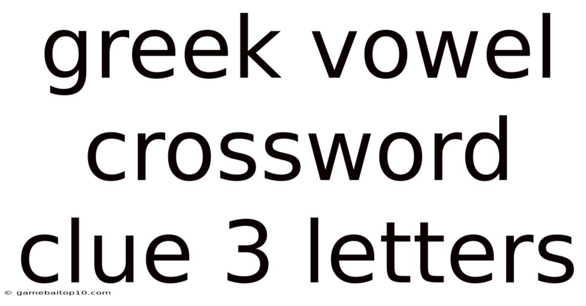 Greek Vowel Crossword Clue 3 Letters