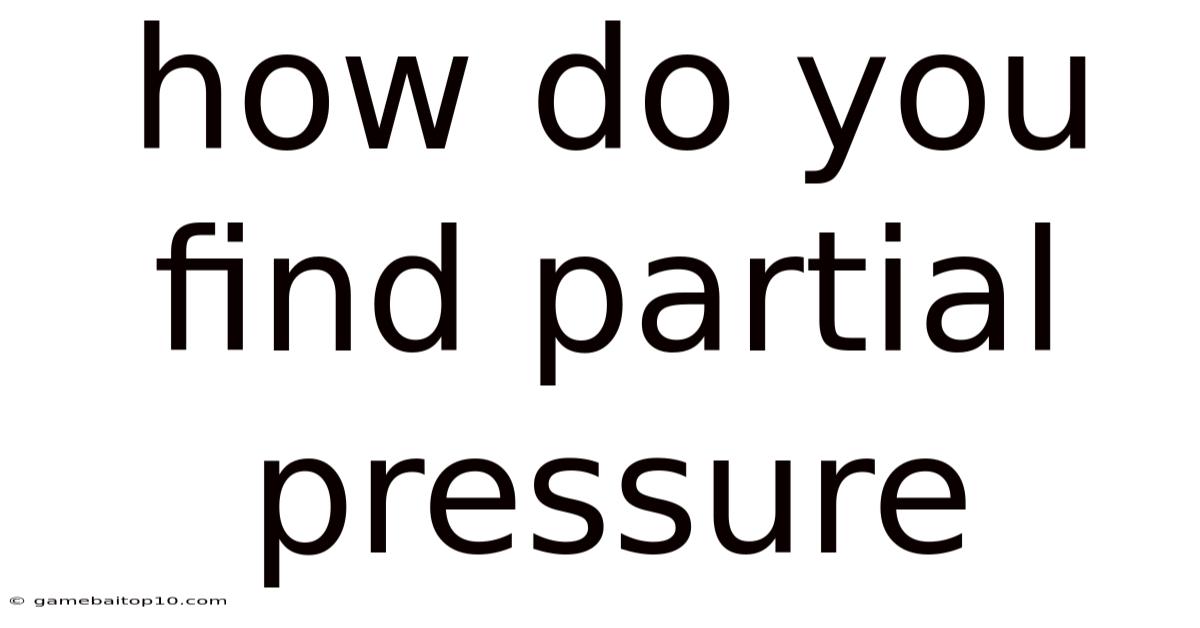 How Do You Find Partial Pressure