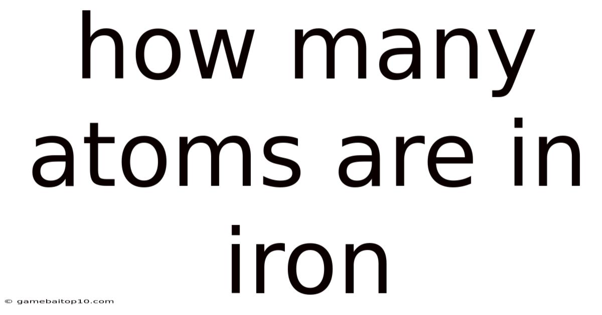 How Many Atoms Are In Iron