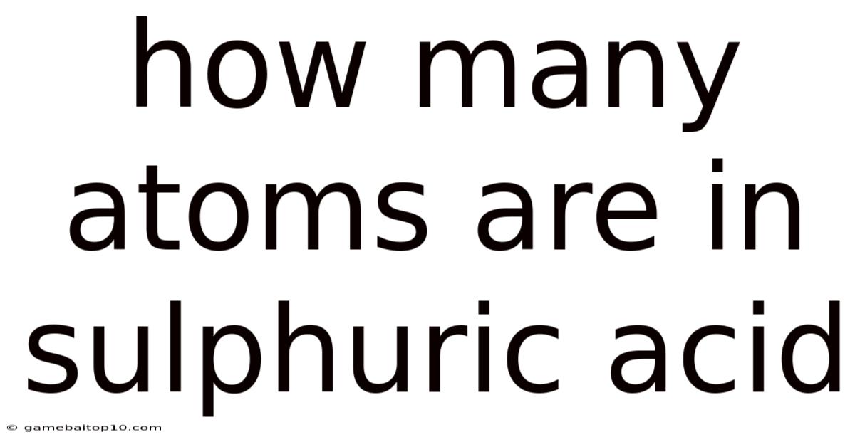 How Many Atoms Are In Sulphuric Acid