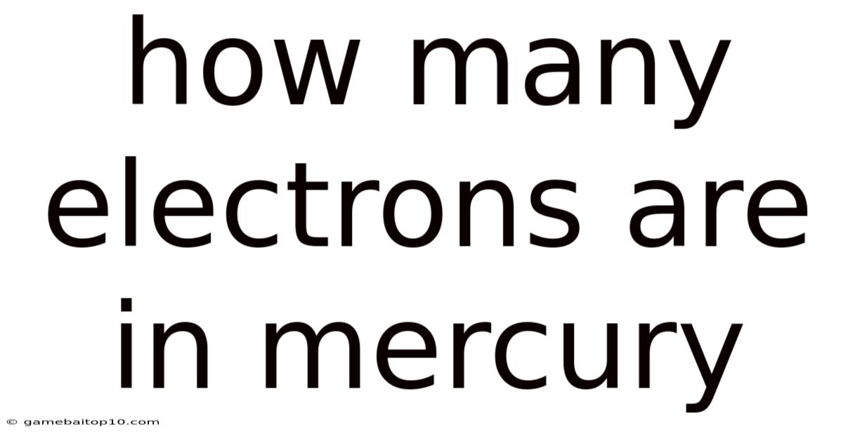 How Many Electrons Are In Mercury
