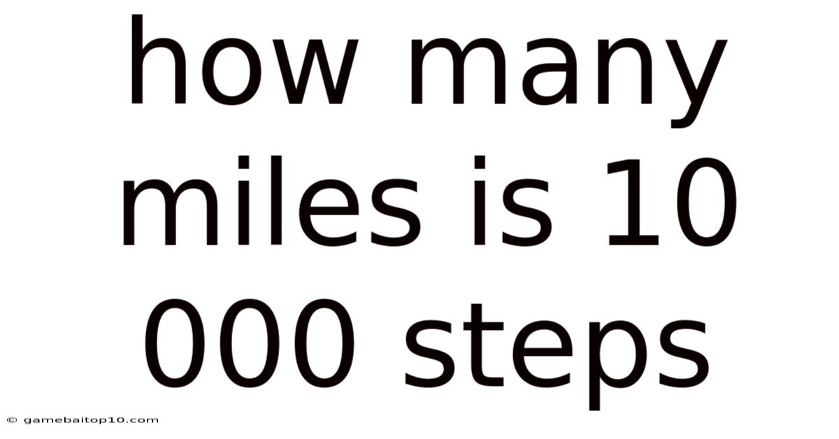 How Many Miles Is 10 000 Steps
