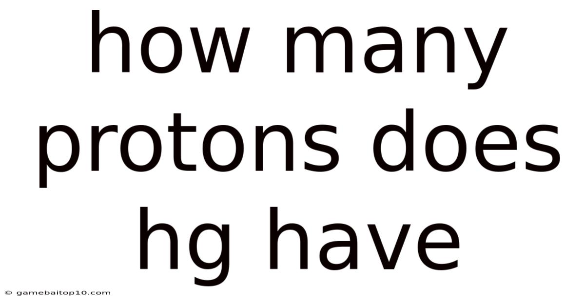 How Many Protons Does Hg Have