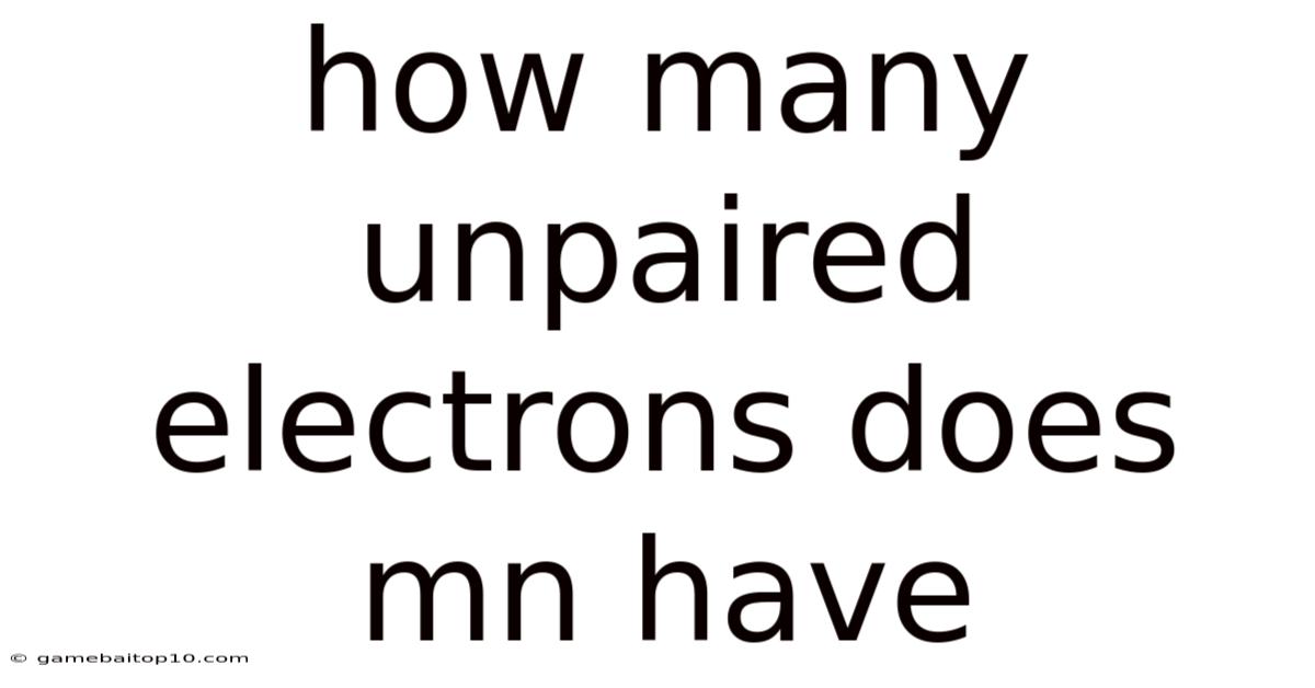How Many Unpaired Electrons Does Mn Have
