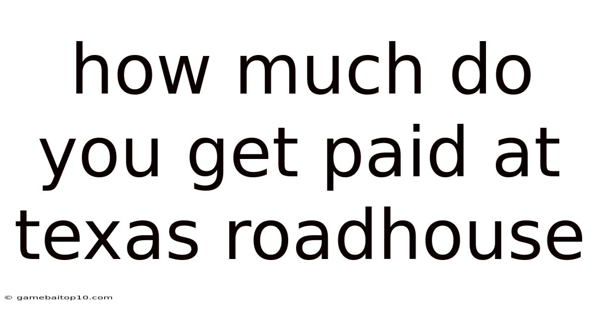 How Much Do You Get Paid At Texas Roadhouse