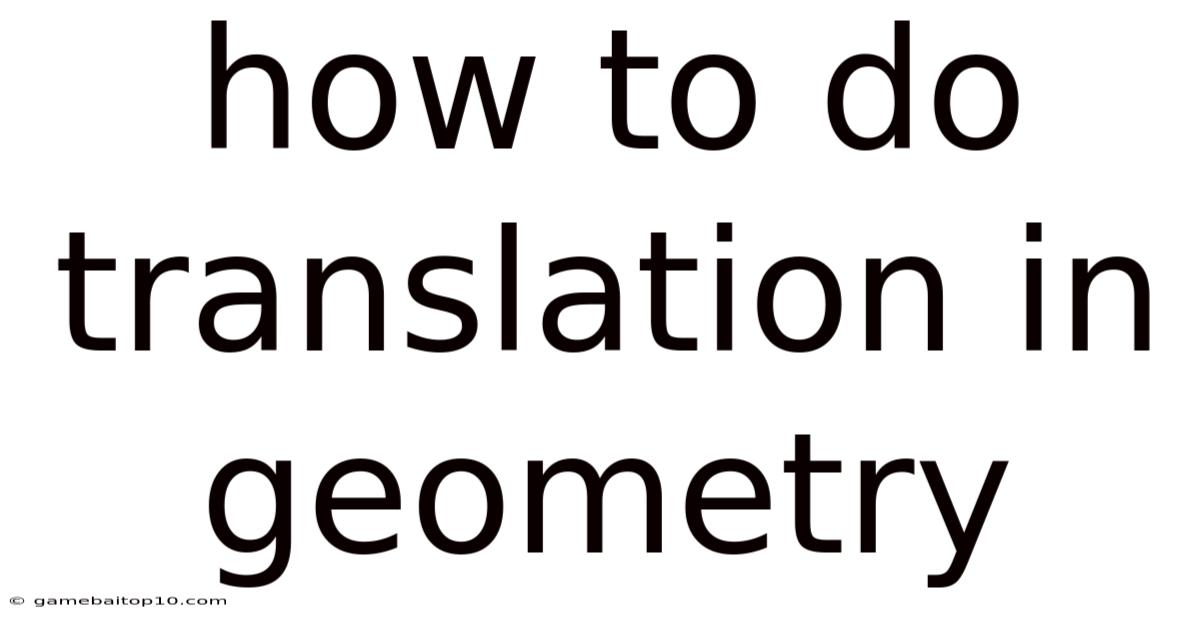 How To Do Translation In Geometry