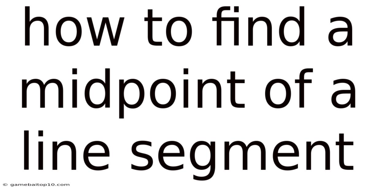 How To Find A Midpoint Of A Line Segment