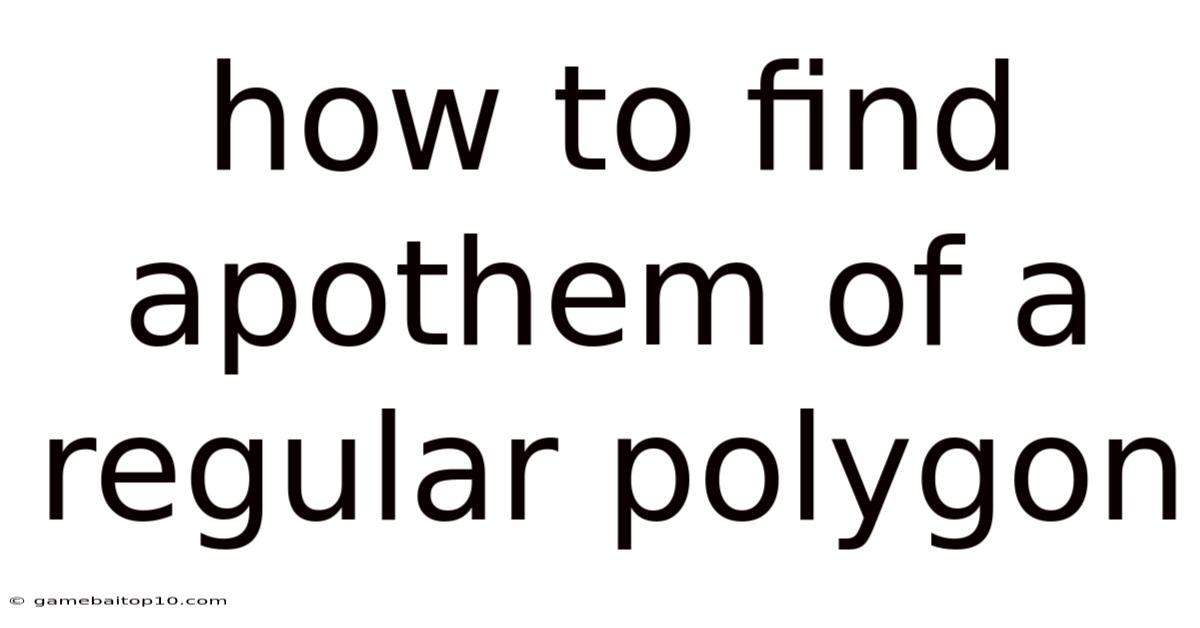 How To Find Apothem Of A Regular Polygon
