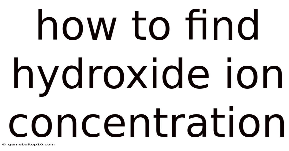 How To Find Hydroxide Ion Concentration