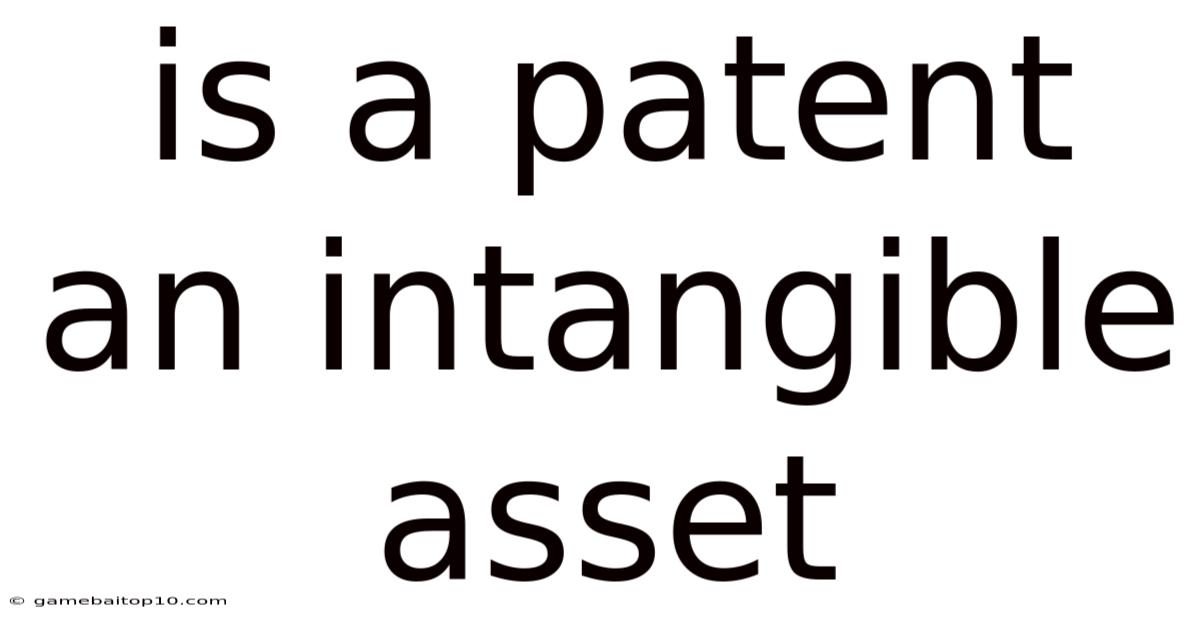 Is A Patent An Intangible Asset