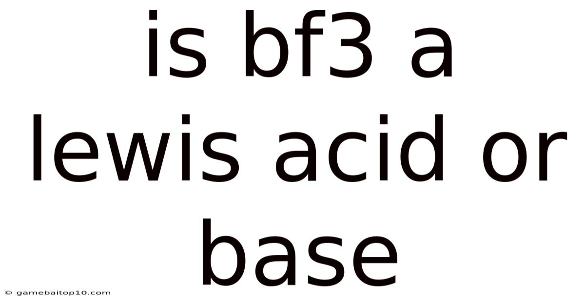 Is Bf3 A Lewis Acid Or Base