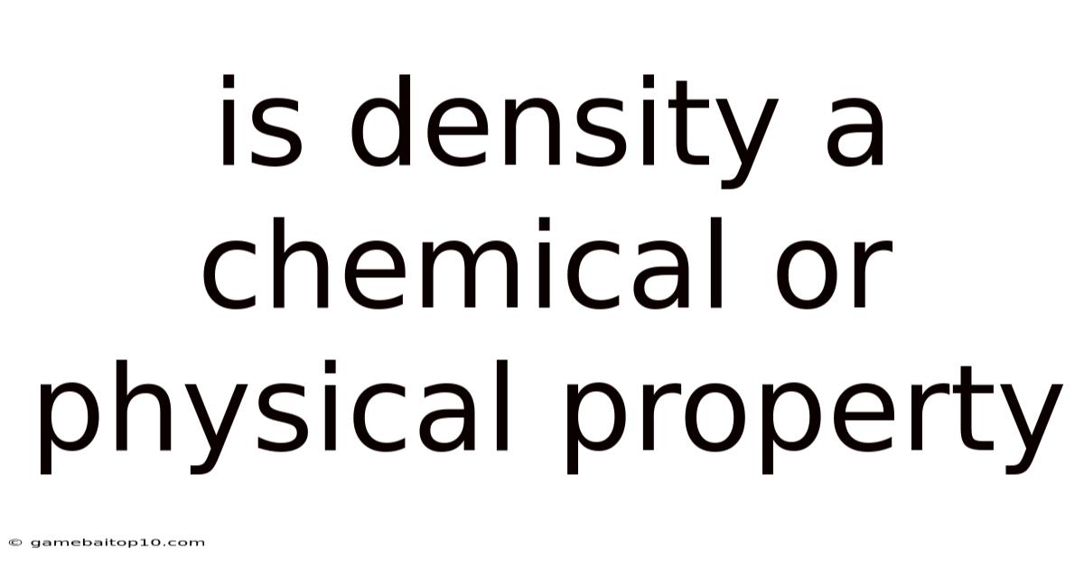 Is Density A Chemical Or Physical Property