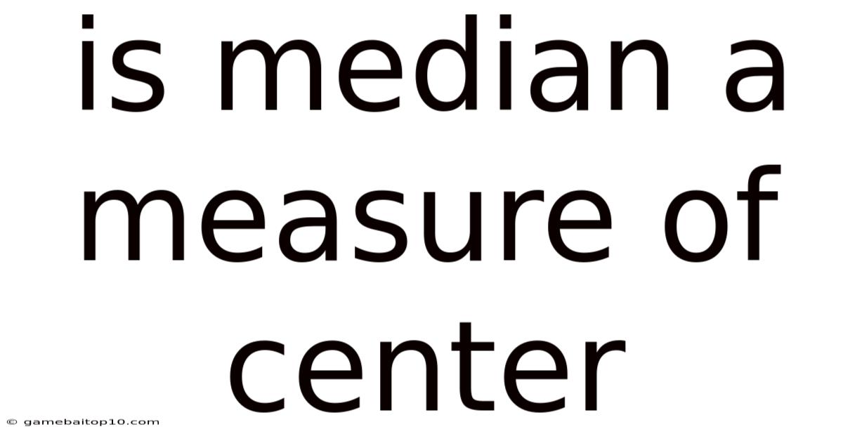 Is Median A Measure Of Center