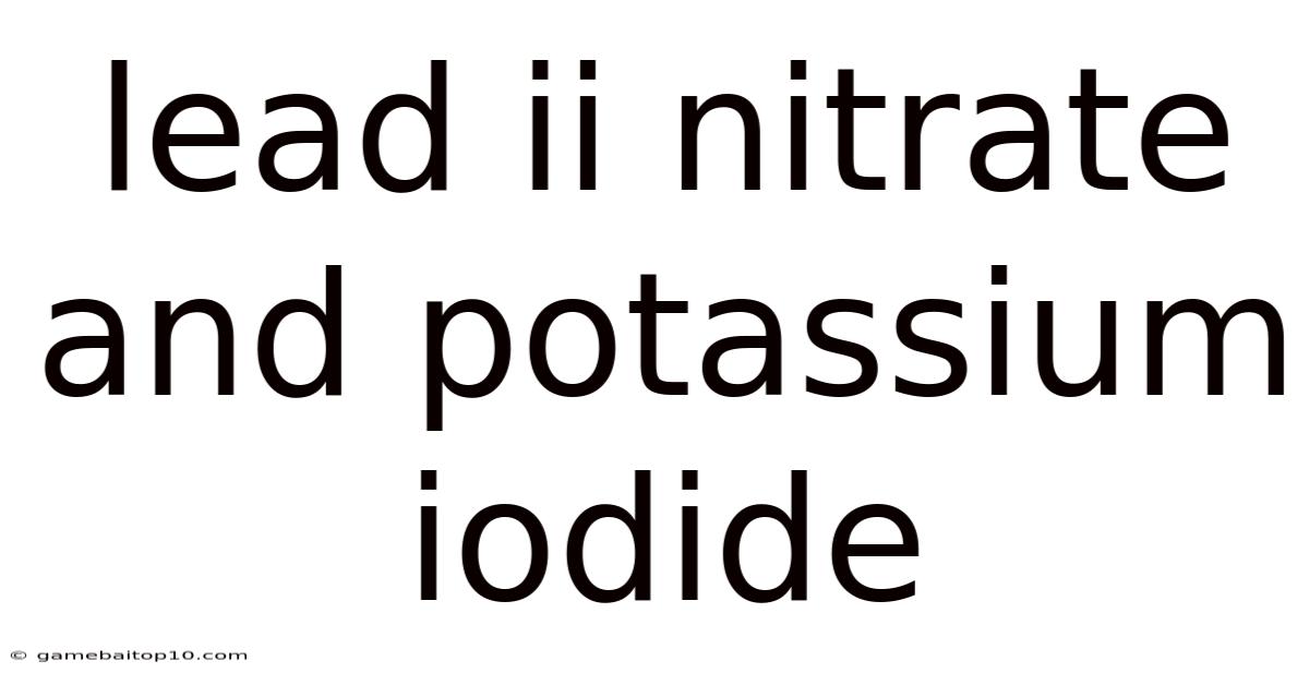 Lead Ii Nitrate And Potassium Iodide