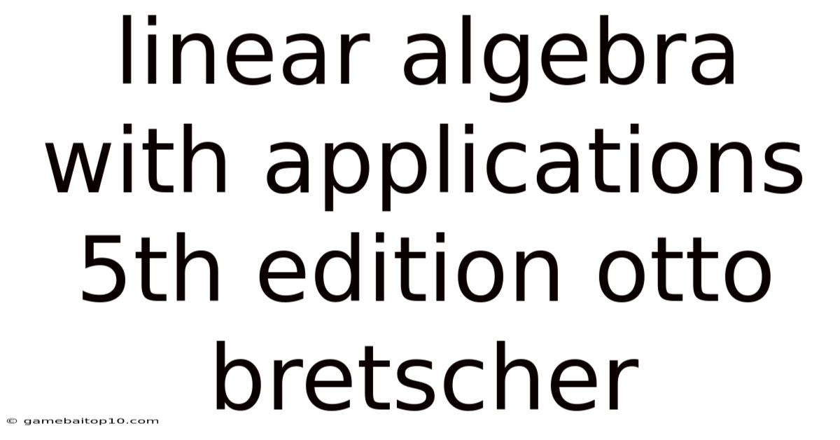 Linear Algebra With Applications 5th Edition Otto Bretscher