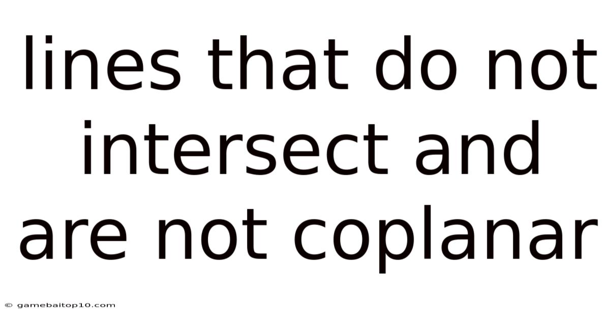 Lines That Do Not Intersect And Are Not Coplanar