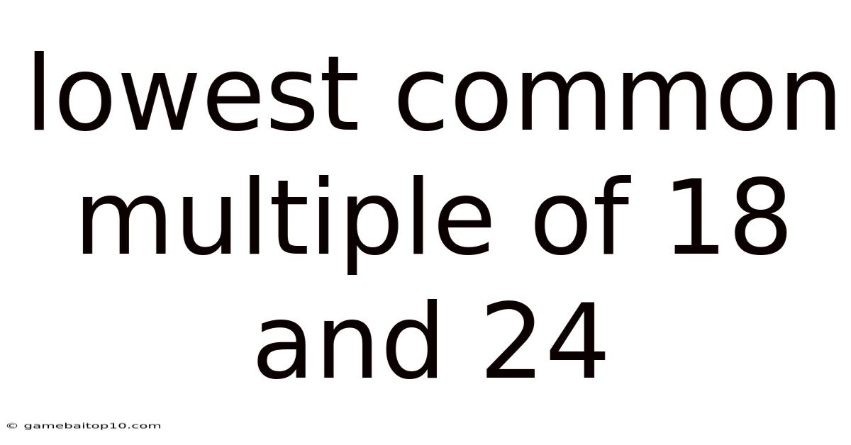 Lowest Common Multiple Of 18 And 24