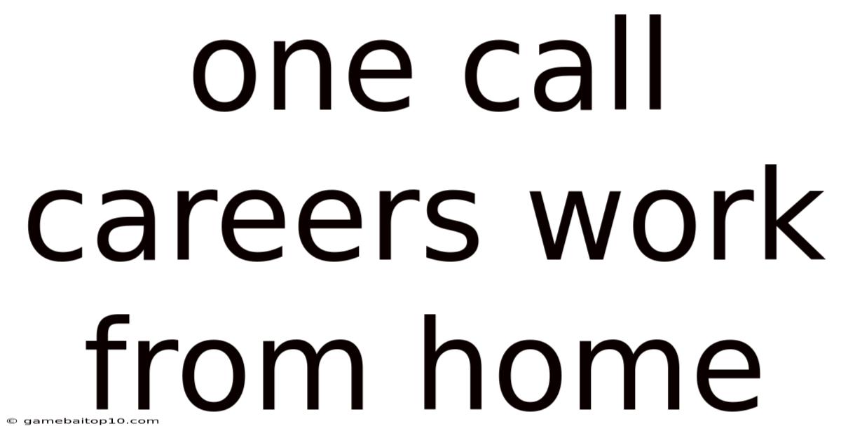 One Call Careers Work From Home