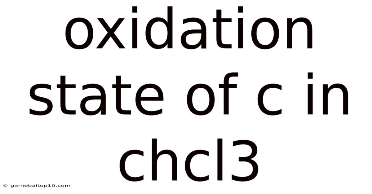 Oxidation State Of C In Chcl3