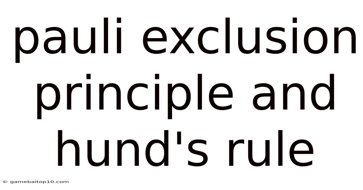 Pauli Exclusion Principle And Hund's Rule