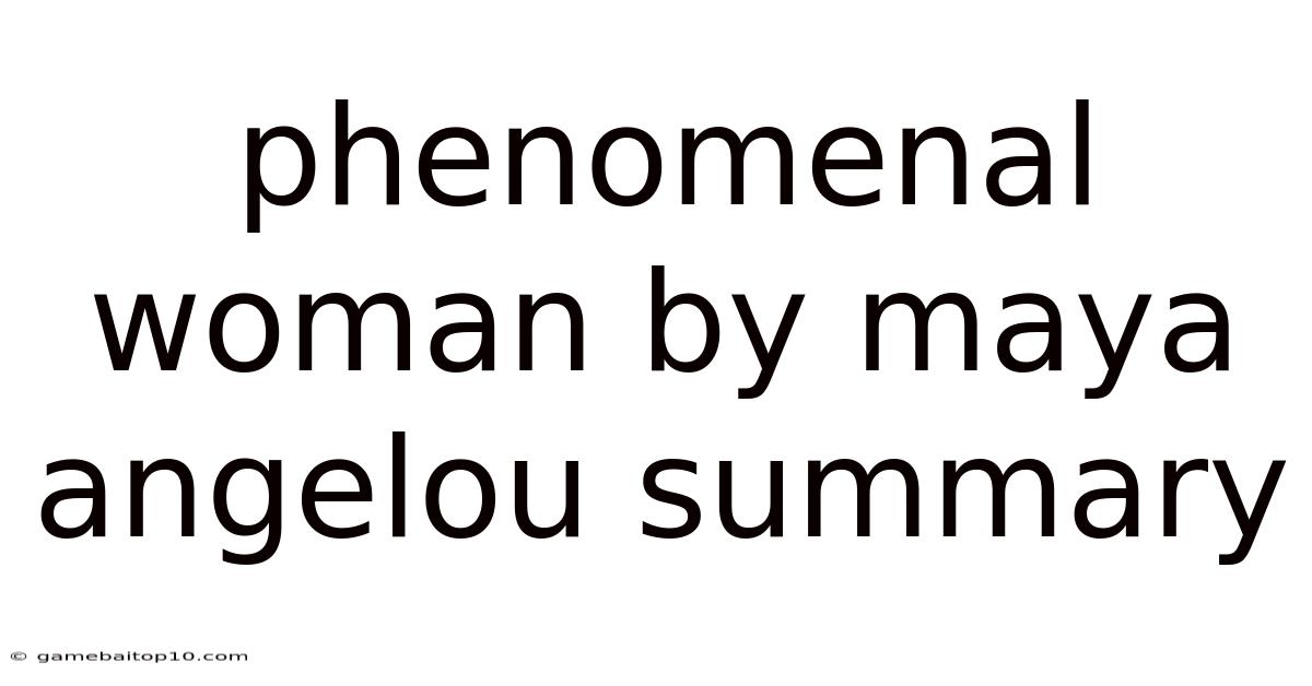 Phenomenal Woman By Maya Angelou Summary