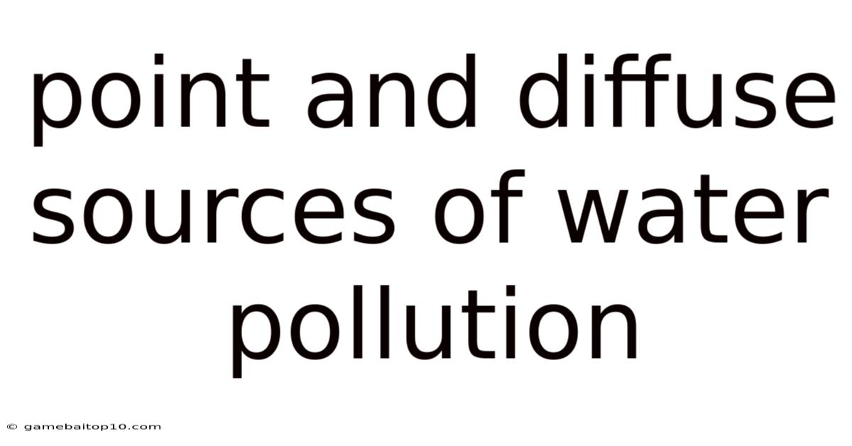 Point And Diffuse Sources Of Water Pollution